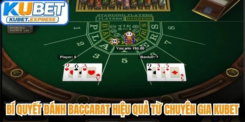 Bí quyết đánh Baccarat hiệu quả từ chuyên gia Kubet