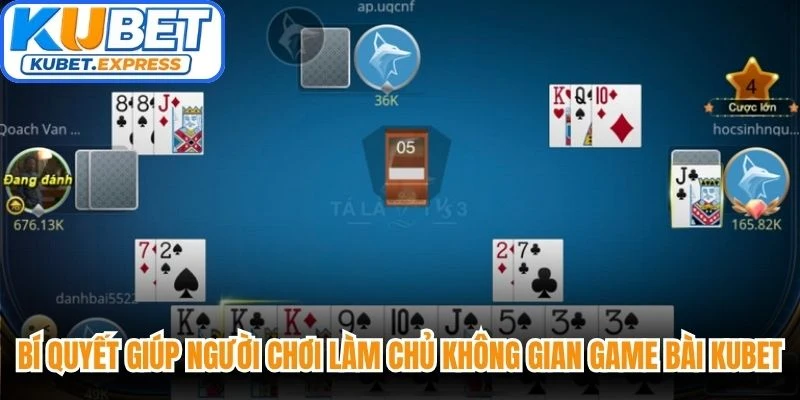 Bí quyết giúp người chơi làm chủ không gian game bài Kubet