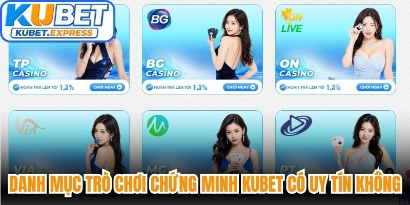 Danh mục trò chơi chứng minh Kubet có uy tín không
