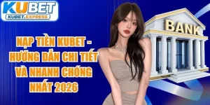 Nạp Tiền Kubet